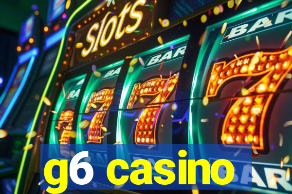 g6 casino